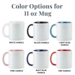 Personalized Photo Mug with Message - 11lz  W/ Colored Handle - 15 lz All White Mug - Custom Photo Coffee Mug - Choose From 6 Handle Colors