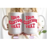 Personalized Text Mug, Custom Wavy Text Mug, Ceramic Quote Coffee Mug, Make Your Own Mug, Custom Coffee Tea Mug, Gift for Friend