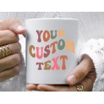 Personalized Text Mug, Custom Wavy Text Mug, Ceramic Quote Coffee Mug, Make Your Own Mug, Custom Coffee Tea Mug, Gift for Friend